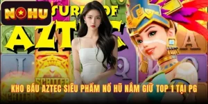 kho-bau-aztec-sieu-pham-no-hu-nam-giu-top-1-tai-pg