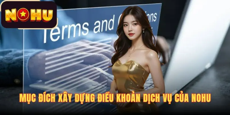 Mục đích xây dựng điều khoản dịch vụ của NOHU