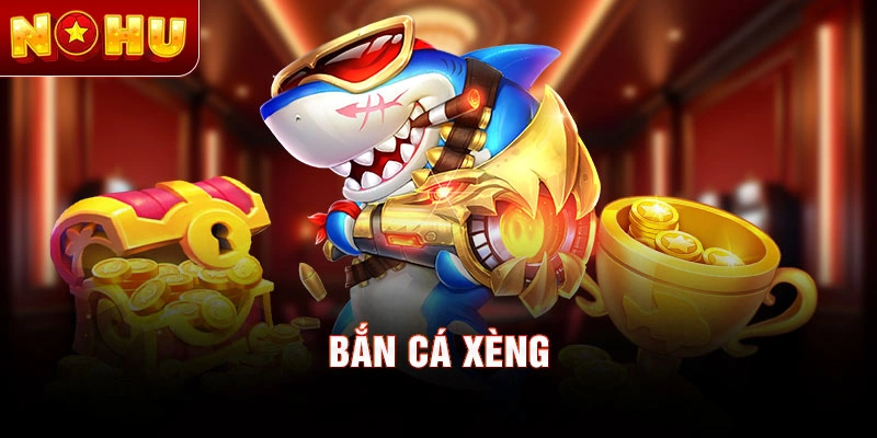 bắn cá xèng
