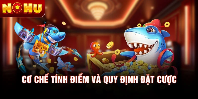 Cơ chế tính điểm và quy định đặt cược