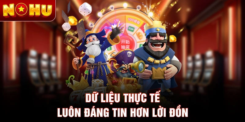 Dữ liệu thực tế luôn đáng tin hơn lời đồn
