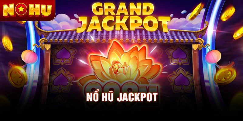 Nổ Hũ Jackpot