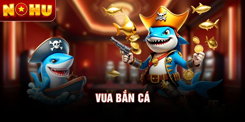 Vua bắn cá
